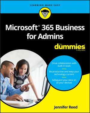 Microsoft 365 Business for Admins for Dummies by Jennifer Reed