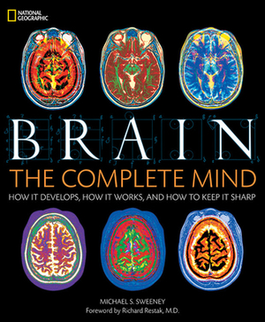 Brain: The Complete Mind by Michael Sweeney