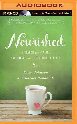 Nourished: A Search for Health, Happiness, and a Full Night's Sleep by Becky Johnson, Rachel Randolph