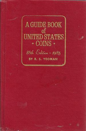 Guide Book of U.S. Coins [39th Edition] by R.S. Yeoman