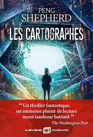 Les Cartographes by Peng Shepherd