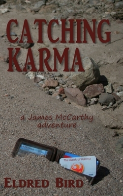 Catching Karma by Eldred Bird