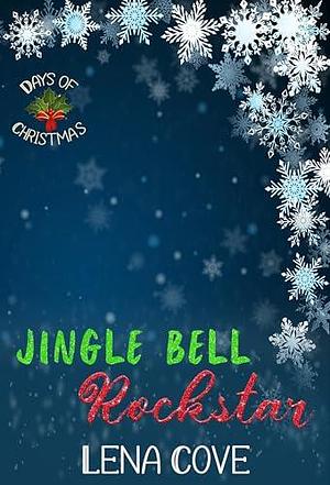 Jingle Bell Rockstar: 12 Days of Christmas by Lena Cove, Lena Cove