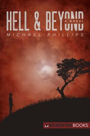 Hell and Beyond by Michael R. Phillips