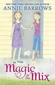 Magic in the Mix by Annie Barrows