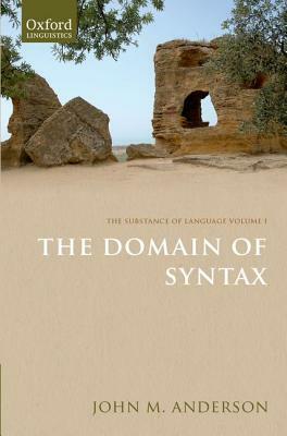 The Domain of Syntax by John M. Anderson