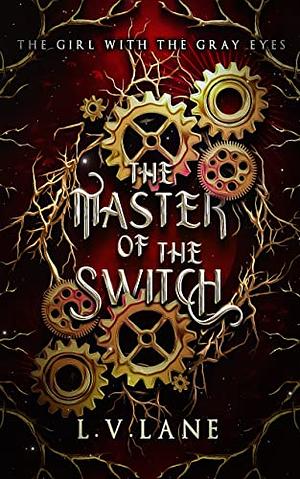 The Master of the Switch by L.V. Lane