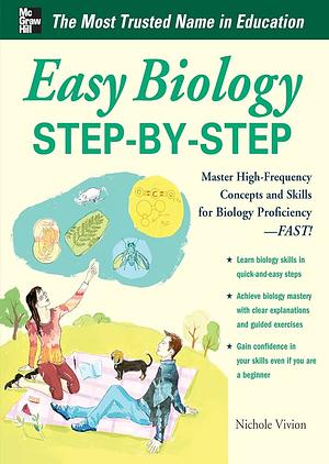 Easy Biology Step-by-Step by Nichole Vivion