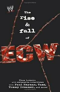 The Rise & Fall of ECW: Extreme Championship Wrestling by Thom Loverro