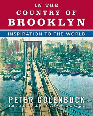 In the Country of Brooklyn: Inspiration to the World by Peter Golenbock