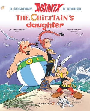 Asterix #38: The Chieftain's Daughter by Jean-Yves Ferri, Didier Conrad