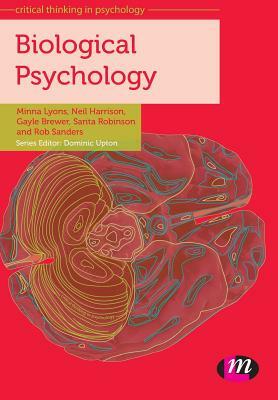 Biological Psychology by Neil Harrison, Gayle Brewer, Minna Lyons