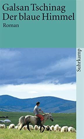 Der Blaue Himmel by Galsan Tschinag