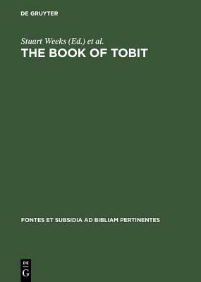 The Book of Tobit: Texts from the Principal Ancient and Medieval Traditions by 