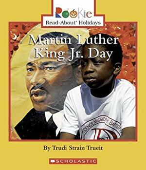 Martin Luther King, Jr. Day by Trudi Trueit