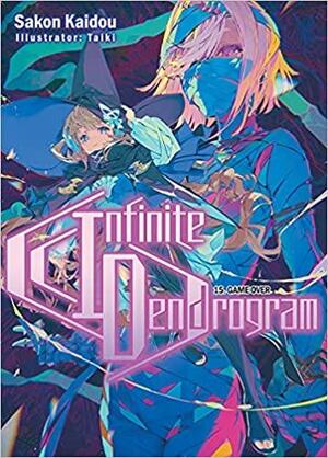 Infinite Dendrogram: Volume 15 by Sakon Kaidou