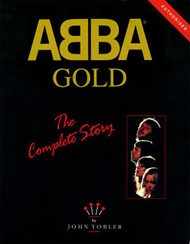 ABBA Gold: The Complete Story by John Tobler