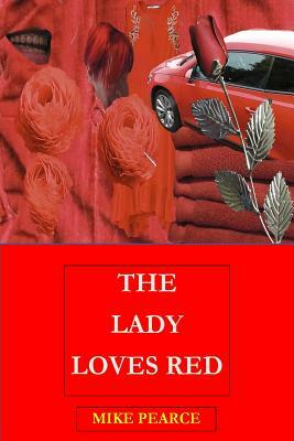 The Lady Loves Red by Mike Pearce