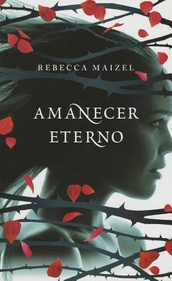 Amanecer Eterno by Rebecca Maizel