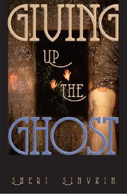 Giving Up the Ghost by Sheri Sinykin