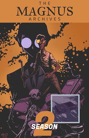 The Magnus Archives: Season 2 by Jonathan Sims