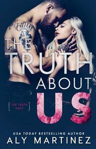 The Truth about Us by Aly Martinez