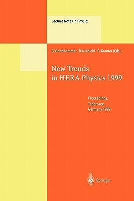 New Trends in Hera Physics 1999: Proceedings of the Ringberg Workshop Held at Tegernsee, Germany, 30 May - 4 June 1999 by 