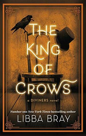 The King of Crows by Libba Bray