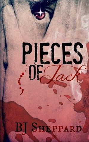 Pieces of Jack: Volume 1 (Murder Most Grimm) by BJ Sheppard by B.J. Sheppard, B.J. Sheppard