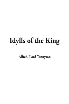 Idylls of the King by Alfred Tennyson