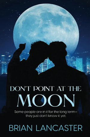 Don't Point at the Moon  by Brian Lancaster