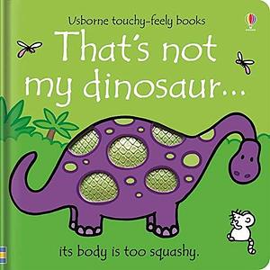 That's Not My Dinosaur by Rachel Wells, Fiona Watt