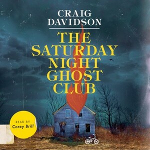 The Saturday Night Ghost Club by Craig Davidson