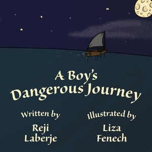 A Boy's Dangerous Jopurney by Reji Laberje