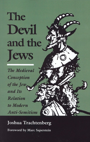 The Devil and the Jews by Marc Saperstein, Joshua Trachtenberg
