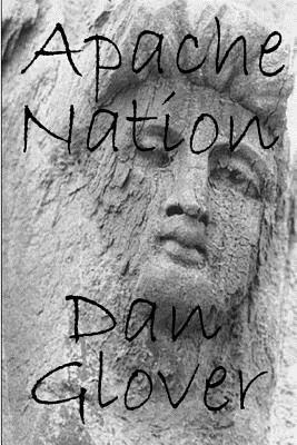 Apache Nation by Dan Glover