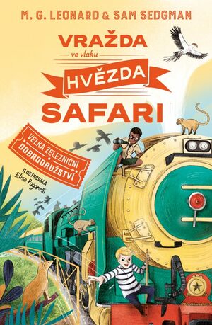 Vražda ve vlaku Hvězda safari by M.G. Leonard, Sam Sedgman