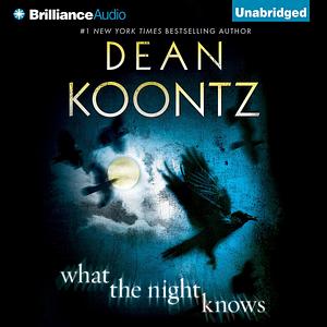 What the Night Knows by Dean Koontz