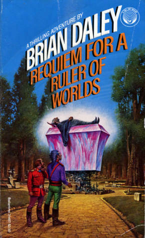 Requiem for a Ruler of Worlds by Brian Daley