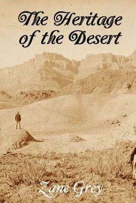 The Heritage of The Desert by Zane Grey