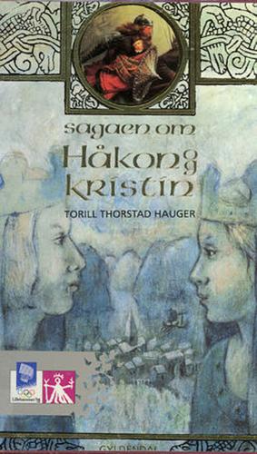 Sagaen Om Håkon Og Kristin by Torill Thorstad Hauger