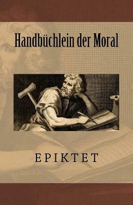 Handbüchlein der Moral by Epictetus