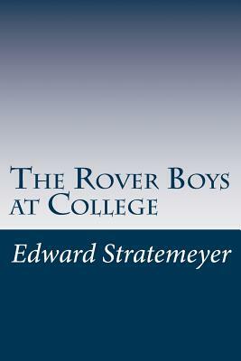 The Rover Boys at College by Edward Stratemeyer