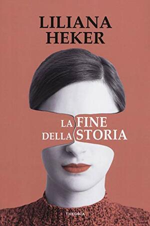La fine della storia by Liliana Heker, Matilde Casagrande