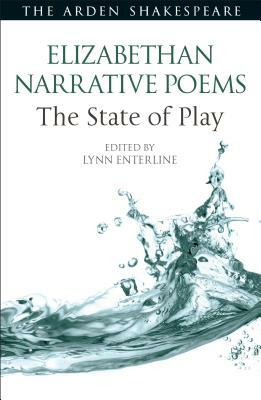 Elizabethan Narrative Poems: The State of Play by 