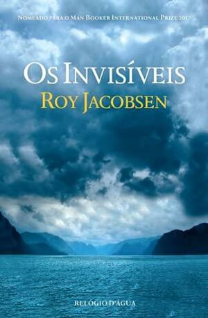 Os Invisíveis by Sebastião Belfort Cerqueira, Roy Jacobsen