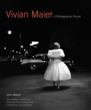 Vivian Maier: A Photographer Found by Vivian Maier, John Maloof