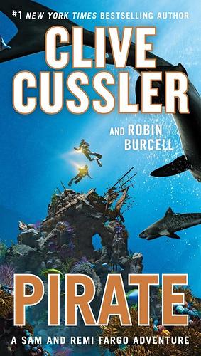 Pirate: A Sam and Remi Fargo Adventure by Clive Cussler