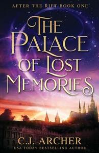 The Palace of Lost Memories by C.J. Archer