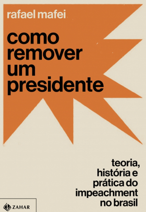 Como remover um presidente  by Rafael Mafei